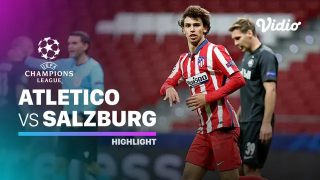 VIDEO: Highlights Liga Champions, Atletico Madrid Taklukkan RB Salzburg Berkat 2 Gol Joao Felix