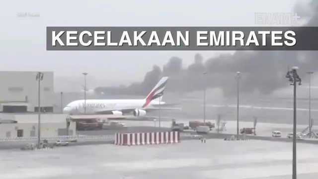 ENAM PLUS: Detik-Detik Emirates Terbakar di Dubai 