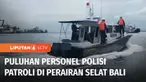 Sehari menjelang puncak KTT G20 di Nusa Dua, Bali, Pelabuhan Gilimanuk Bali dijaga ketat. Selain menjaga akses masuk ke Pulau Bali ini, setiap hari polisi berpatroli di perairan Selat Bali.