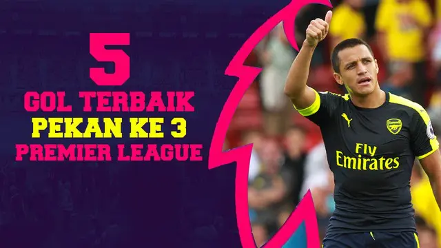 Video lima gol terbaik Premier League 2016/2017 pekan ke-3, salah satunya gol dari Alexis Sanchez saat Arsenal melawan Watford.