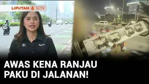  Awas Kena Ranjau Paku, Gimana Cara Terhindar?