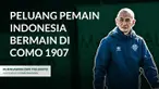 Berita Video, komentar Kurniawan Dwi Yulianto terkait kemungkinan pemain Indonesia yang direkrut Como 1907b setelah promosi ke Liga Italia