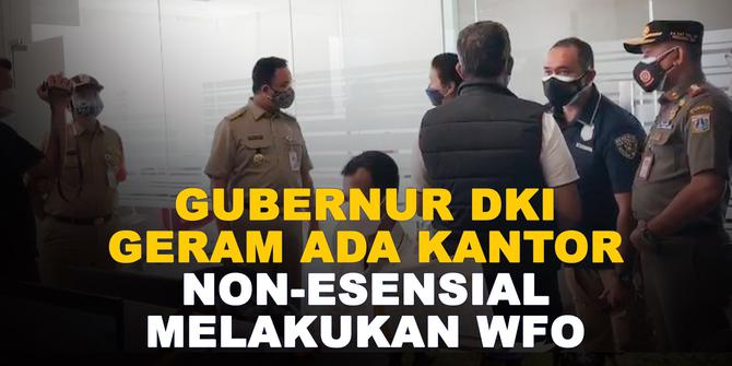 VIDEO: Gubernur DKI Geram Ada Kantor Non-Essensial Melakukan WFO