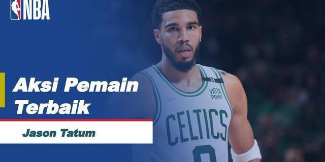 VIDEO: Aksi Jayson Tatum, Pemain Terbaik di Game 4 Final Wilayah Timur NBA