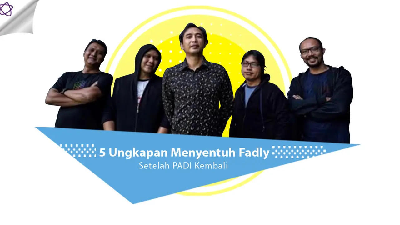 [Bintang] 5 Ungkapan Menyentuh Fadly Setelah PADI Kembali