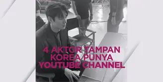 Siapa saja aktor tampan Korea yang punya Channel Youtube menarik? Yuk, kita cek video di atas!