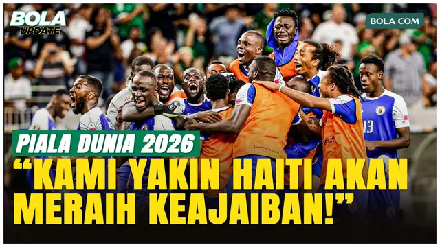 Suporter Haiti Sesumbar Jelang Lawan Brasil: Ini Bukan Misi Mustahil di Piala Dunia 2026
