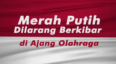 Indonesia harus merelakan Bendera Merah Putih tidak berkibar di ajang internasional dalam beberapa waktu ke depan.