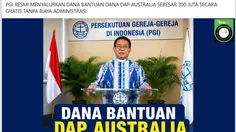 Cek Fakta: Hoaks PGI Beri Bantuan Dana DAP Australia Rp 300 Juta