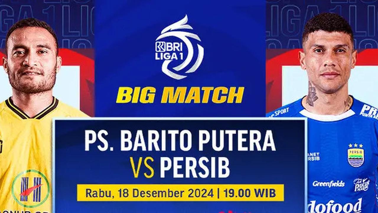 Jadwal Siaran Langsung Laga Big Match Barito Putera Vs Persib di BRI Liga 1, Jangan Sampai Terlewat!