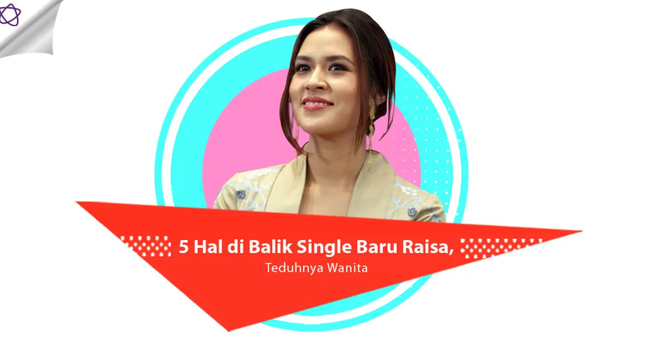 [Bintang] 5 Hal di Balik Single Baru Raisa, Teduhnya Wanita