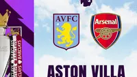 Prediksi Aston Villa Vs Arsenal di Liga Inggris: Waspada Kejutan di Villa Park!