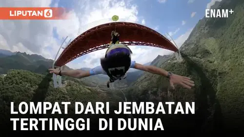 VIDEO: Olahraga Ekstrem di Jembatan Tertinggi Dunia di China