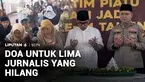 Ratusan anak yatim piatu mendoakan keselamatan lima jurnalis dan tiga kru kapal yang hilang kontak saat meliput aktivitas Gunung Anak Krakatau. Mereka berharap delapan orang yang hilang segera ditemukan.