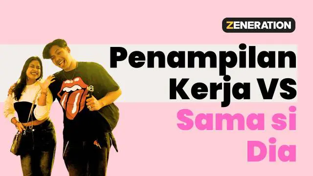 VIDEO: Penampilan Kerja vs Sama si Dia, Seni Menjaga Penampilan Sesuai Situasi