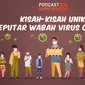 Virus corona yang menghebohkan dunia di penghujung 2019 memiliki kisah-kisah uniknya