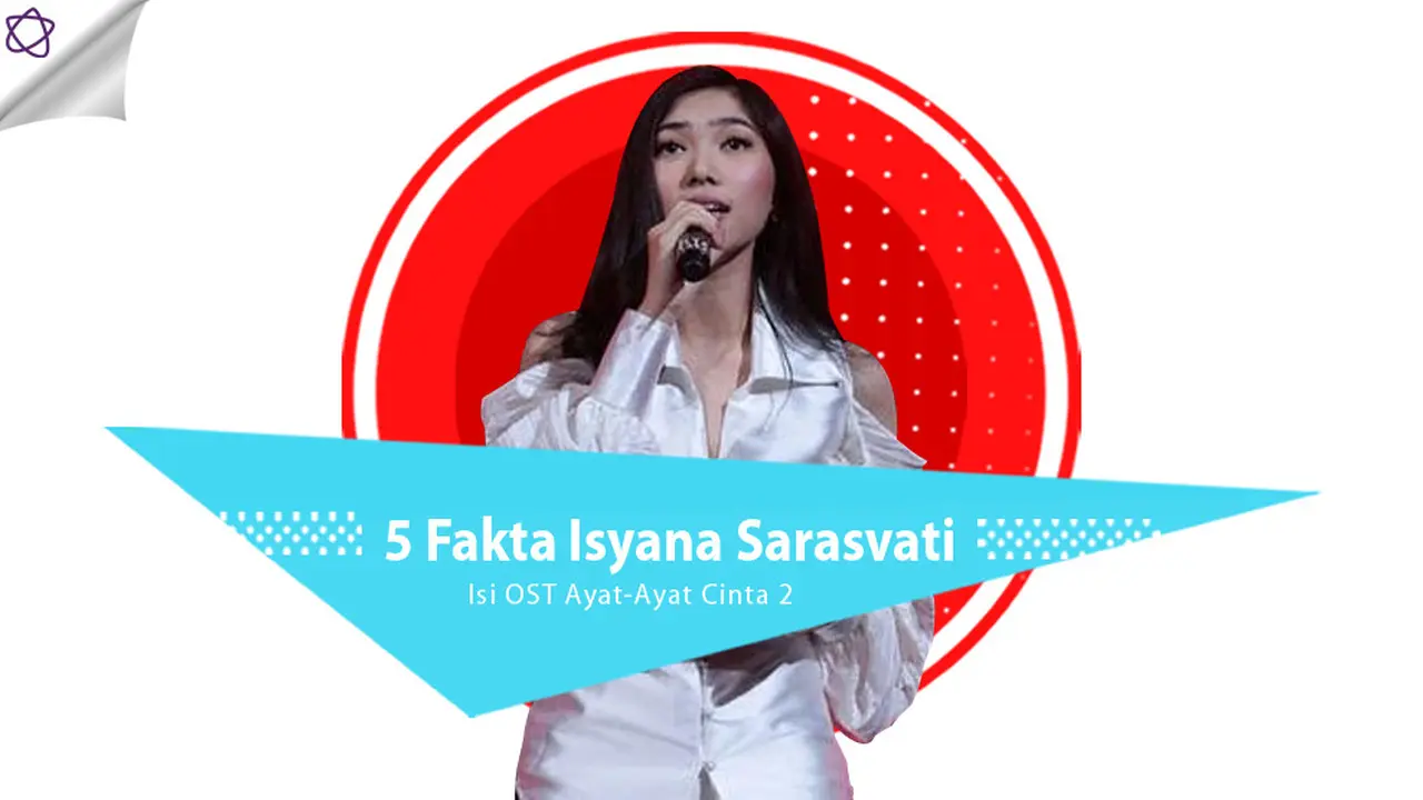 [Bintang] 5 Fakta Isyana Sarasvati Isi OST Ayat-Ayat Cinta 2
