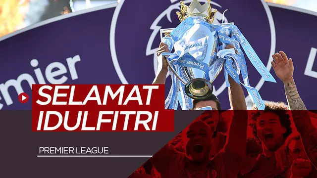 VIDEO: Kreasi Klub-Klub Premier League Mengucapkan Selamat IdulFitri