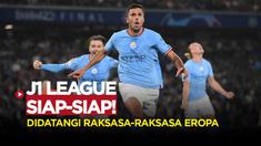 Berita video klub-klub raksasa sambangi J1 League akhir bulan ini, salah satunya ada Man. City