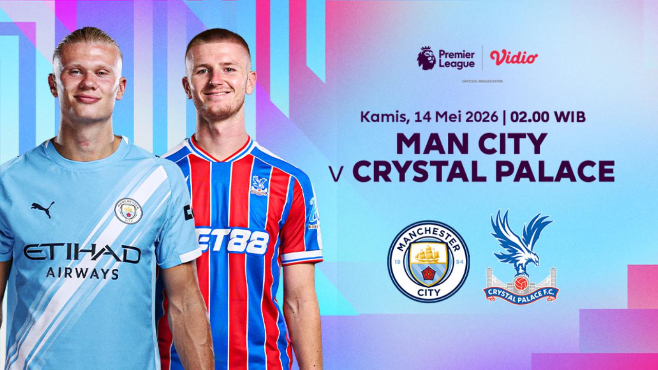 Saksikan Live Streaming Manchester City vs Crystal Palace Liga Inggris 2025/26, Tayang di Vidio