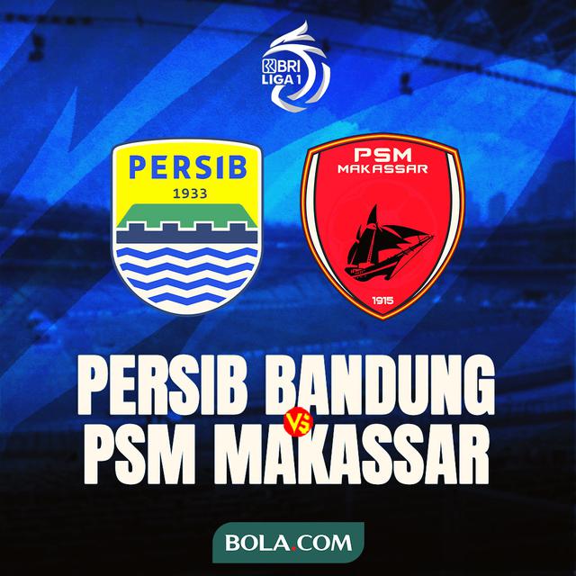 BRI Liga 1 - Persib Bandung Vs PSM Makassar