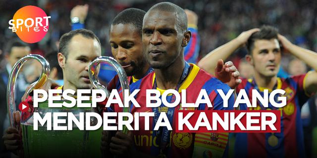 VIDEO: Eric Abidal dan 3 Pesepak Bola yang Berhasil Mengalahkan Penyakit Kanker