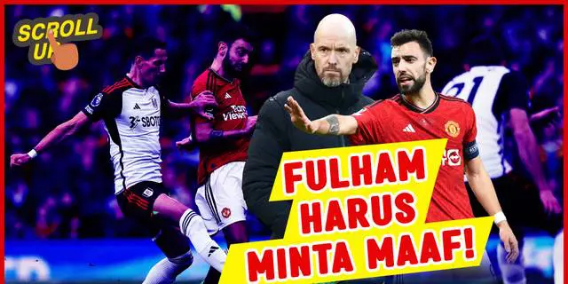 VIDEO Scroll Up: Erik Ten Hag Kesal Fulham Olok-olok Bruno Fernandes, Tuntut Permintaan Maaf