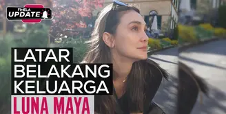 Fimela Update: Latar Belakang Keluarga Luna Maya