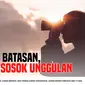 Lampaui Batasan, Jadilah Sosok Unggulan. (Awake)