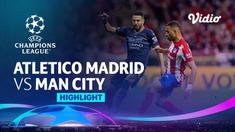 Berita Video, Highlights Liga Champions, Manchester City Vs Atletico Madrid pada Kamis (14/4/2022)