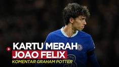 Berita video komentar Pelatih Chelsea, Graham Potter, soal kartu merah yang didapat pemain barunya, Joao Felix dalam laga perdananya di Liga Inggris (Premier League).