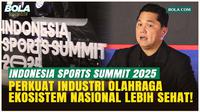 Indonesia Sports Summit 2025 Resmi Dibuka, Erick Thohir Dorong Penguatan Ekosistem Olahraga Nasional!