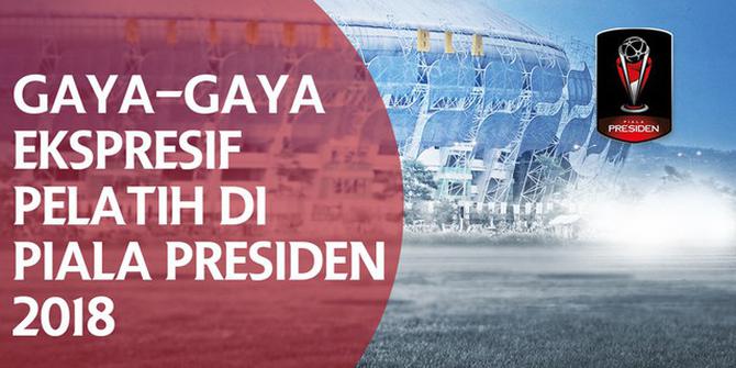 VIDEO: Gaya-Gaya Ekspresif Pelatih di Piala Presiden 2018