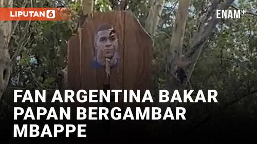VIDEO: Waduh! Fan Timnas Argentina Bakar Papan Bergambar Kylian Mbappe