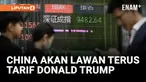 China Bersumpah untuk Melawan Tarif hingga Akhir, Perdagangan dengan AS Sudah Seimbang