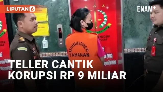 VIDEO: Teller Cantik Bank Korupsi Sebesar Rp9 Miliar untuk Kepentingan Pribadi