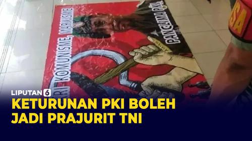 VIDEO: Bolehkan Keturunan PKI Jadi Prajurit TNI, Muncul Spanduk Ujaran Kebencian