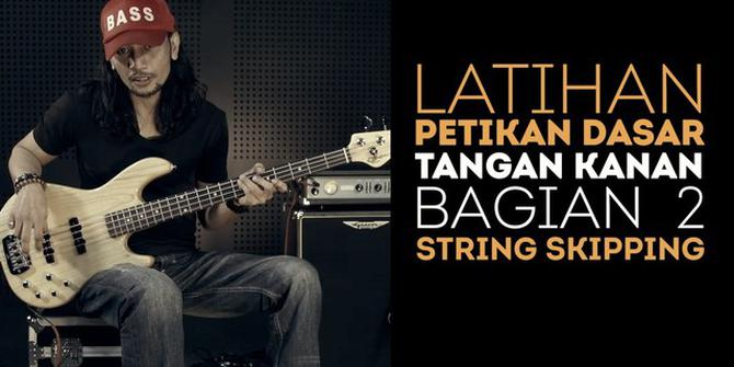 VIDEO: Belajar Bass Episode 2, Latihan String Skipping