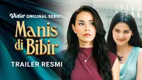 Trailer Series Manis Di Bibir Vidio: Saksikan Cuplikan Kisah Alma dan Konflik dengan Niken