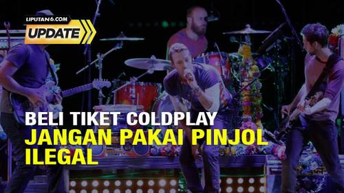 Beli Tiket Coldplay, Jangan Pakai Pinjol Ilegal