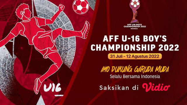 Saksikan Live Streaming AFF U-16 Boys Championship 2022 di Vidio, 31 Juli - 12 Agustus 2022