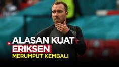 Berita video wawancara Christia Eriksen soal alasan dirinya merumput kembali