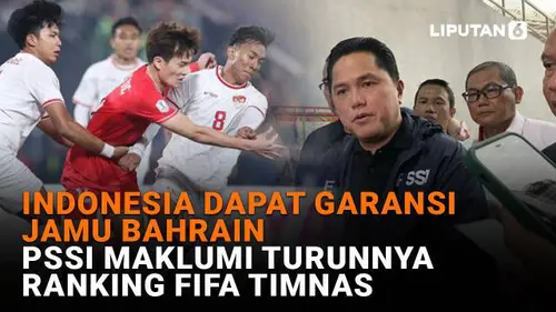 Indonesia Dapat Garansi Jamu Bahrain, PSSI Maklumi Turunnya Ranking FIFA Timnas