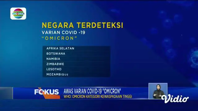 Fokus edisi (29/11) mengangkat beberapa topik berita di antaranya, Waspada Varian Covid-19 Omicron, Demam Berdarah Renggut Nyawa Anak, Terseret Arus Sungai, Satu Remaja Hilang.