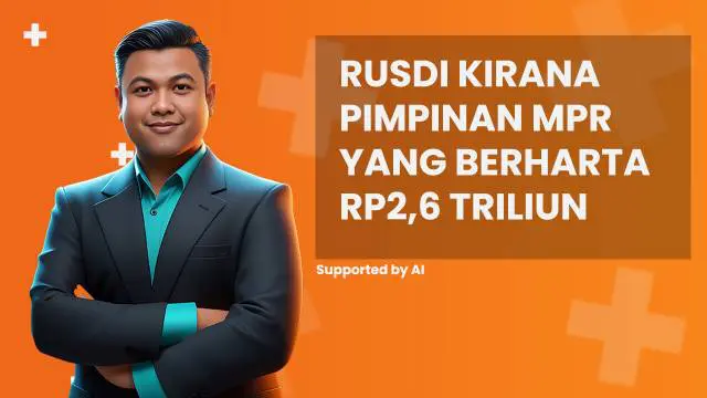 Rusdi Kirana Pimpinan MPR yang Berharta Rp2,6 Triliun