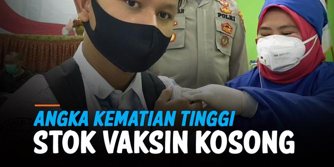 VIDEO: Angka Kematian Covid-19 Tinggi, Stok Vaksin Kosong