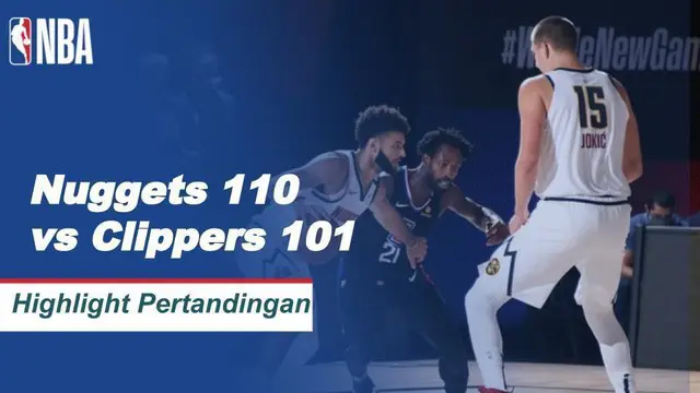 VIDEO: Highlights NBA, Denver Nuggets Vs LA Clippers 110-101