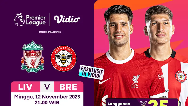 Jadwal dan Live Streaming Liverpool vs Brentford Eksklusif di Vidio