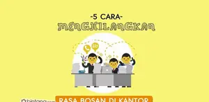 Tips Hindari Rasa Bosan di Kantor