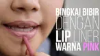 Rona feminin lipstik pink dapat membuat penampilan Anda sekejap lebih segar.